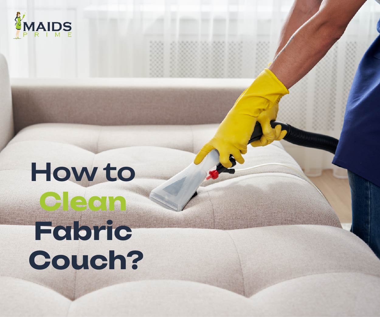 5 Effective Ways To Clean A Fabric Couch - Anita's Housekeeping