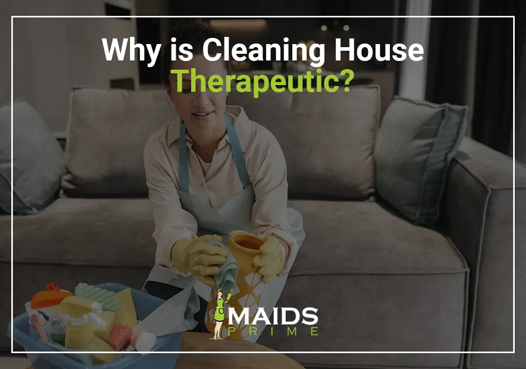 Why is Cleaning House Therapeutic?