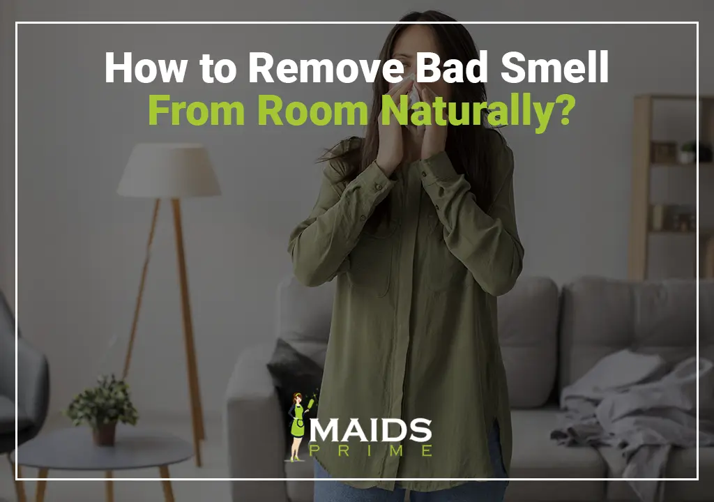 How to Remove Bad Smell From Room Naturally?